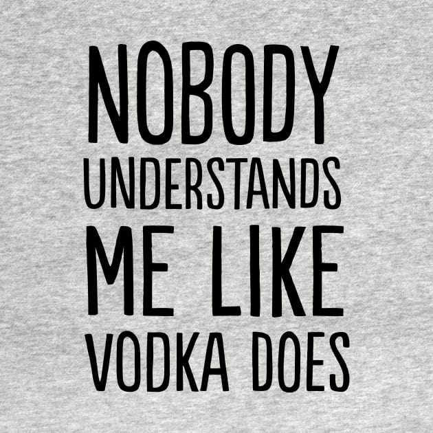 Vodka understands me by Blister